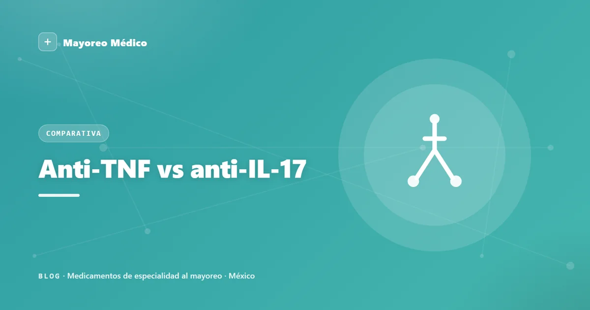 Anti-TNF vs anti-IL-17: diferencias en biológicos de reumatología