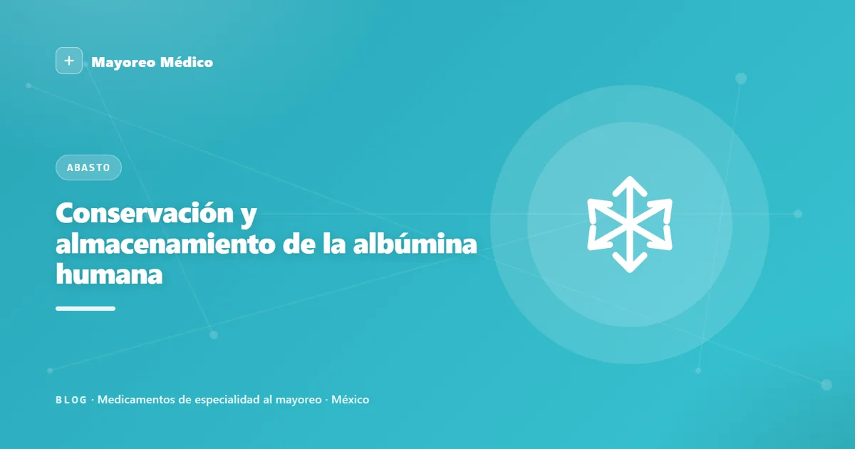 Conservación y almacenamiento de la albúmina humana