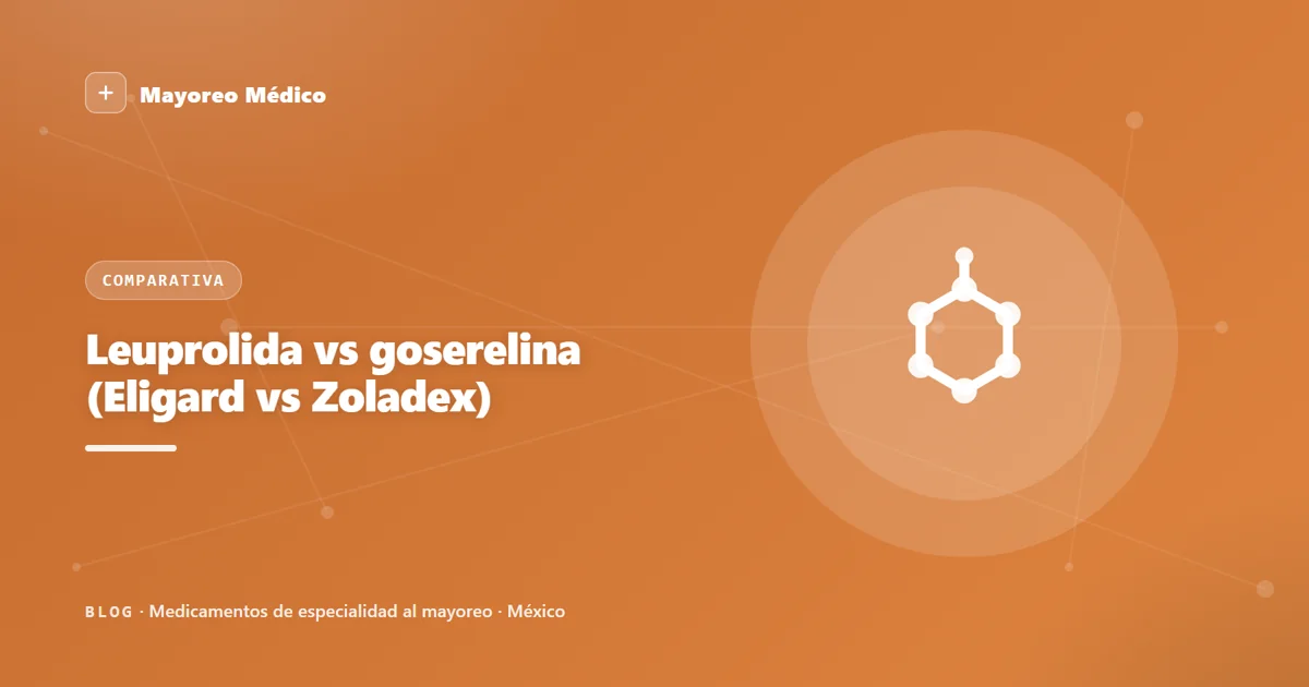 Leuprolida vs goserelina (Eligard vs Zoladex): comparativa de agonistas GnRH de depósito