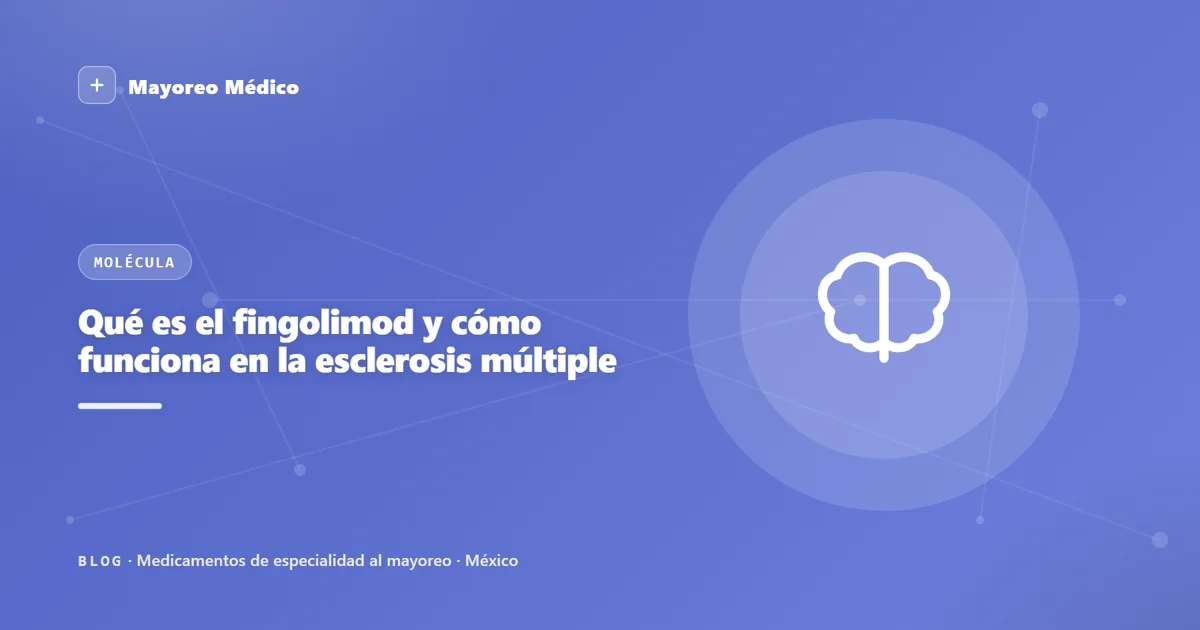 Qué es el fingolimod y cómo funciona en la esclerosis múltiple