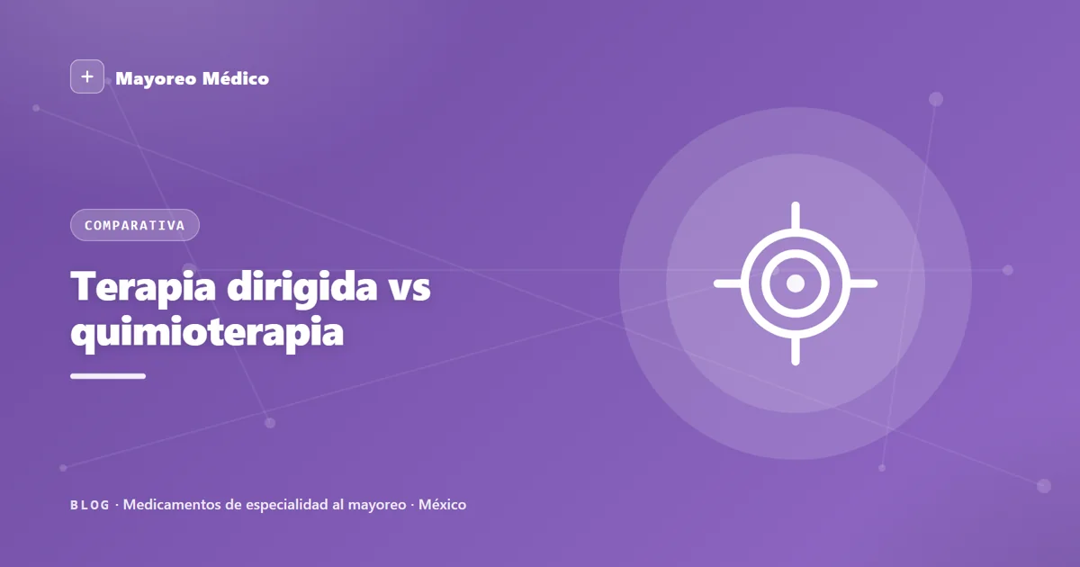 Terapia dirigida vs quimioterapia: en qué se diferencian